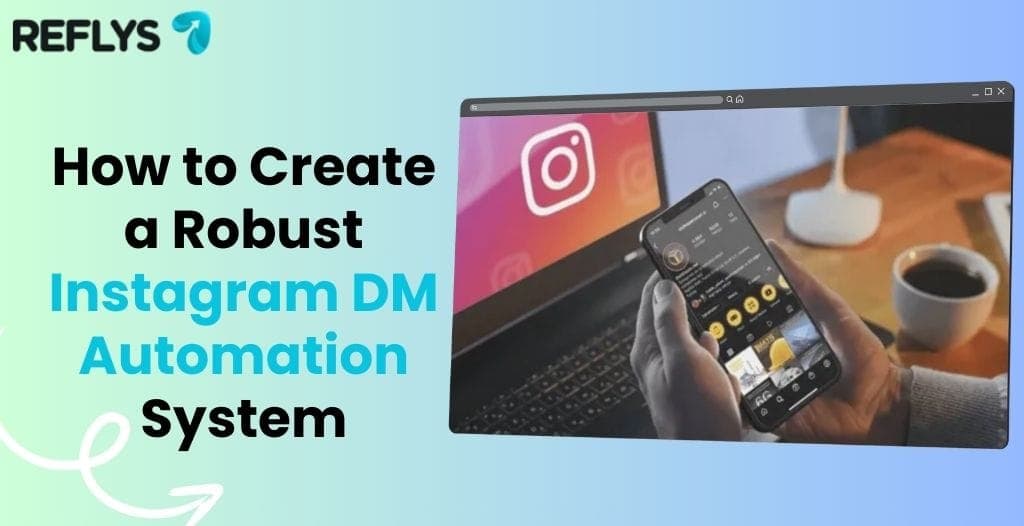 How to Create a Robust Instagram DM Automation System