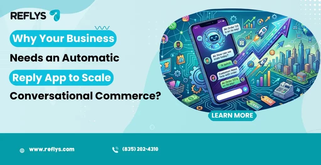 Why Your Business Needs an Automatic Reply App to Scale Conversational Commerce?