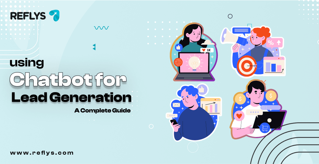 Using Chatbots for Lead Generation_ A Complete Guide