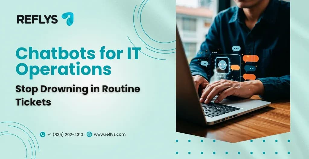 Chatbots for IT Operations: Stop Drowning in Routine Tickets