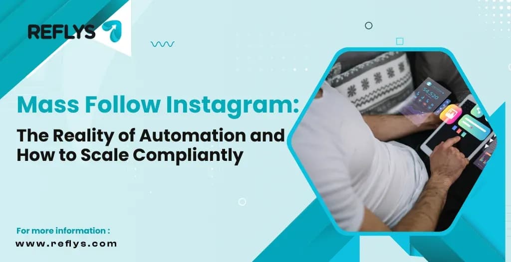 Mass Follow Instagram: The Reality of Automation and How to Scale Compliantly