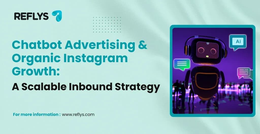 Chatbot Advertising & Organic Instagram Growth: A Scalable Inbound Strategy