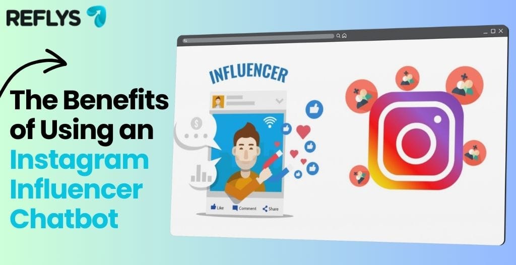 The Benefits of Using an Instagram Influencer Chatbot
