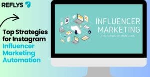 Top Strategies for Instagram Influencer Marketing Automation