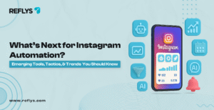 What’s Next for Instagram Automation Emerging Tools, Tactics, & Trends You Should Know
