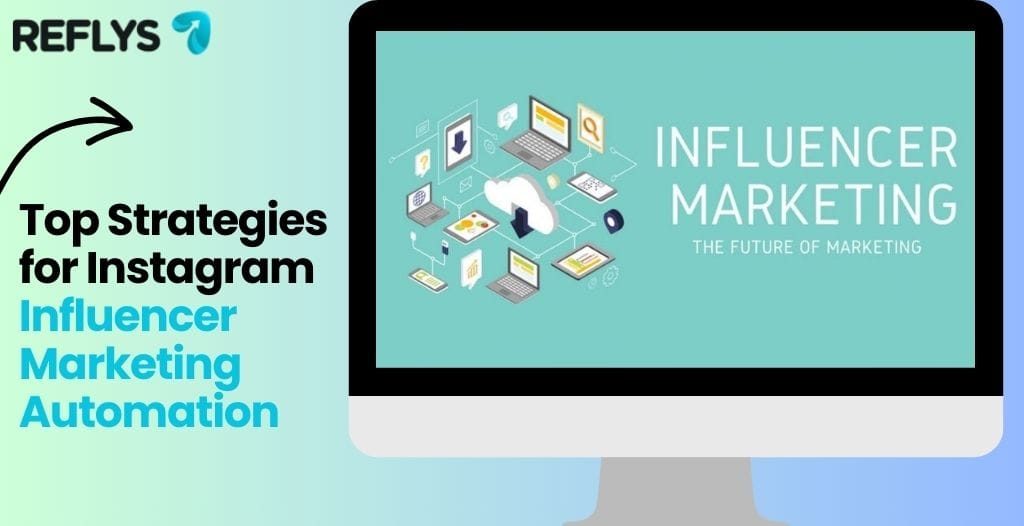 Top Strategies for Instagram Influencer Marketing Automation
