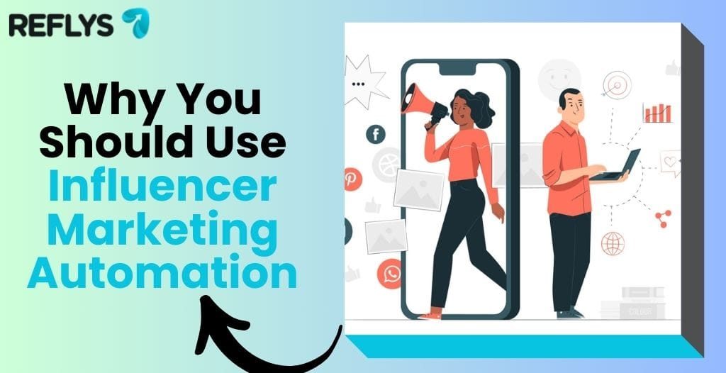 Why You Should Use Influencer Marketing Automation