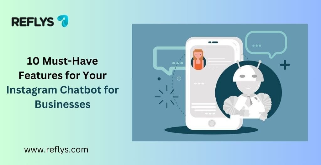 Instagram Chatbot for Businesses 10 Must-Have Features