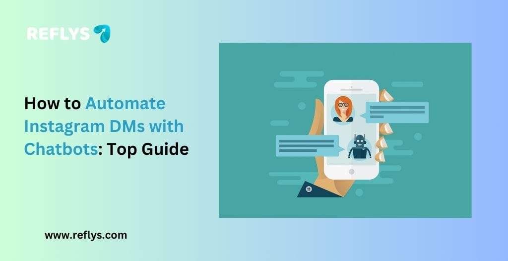How to Automate Instagram DMs with Chatbots: Top Guide