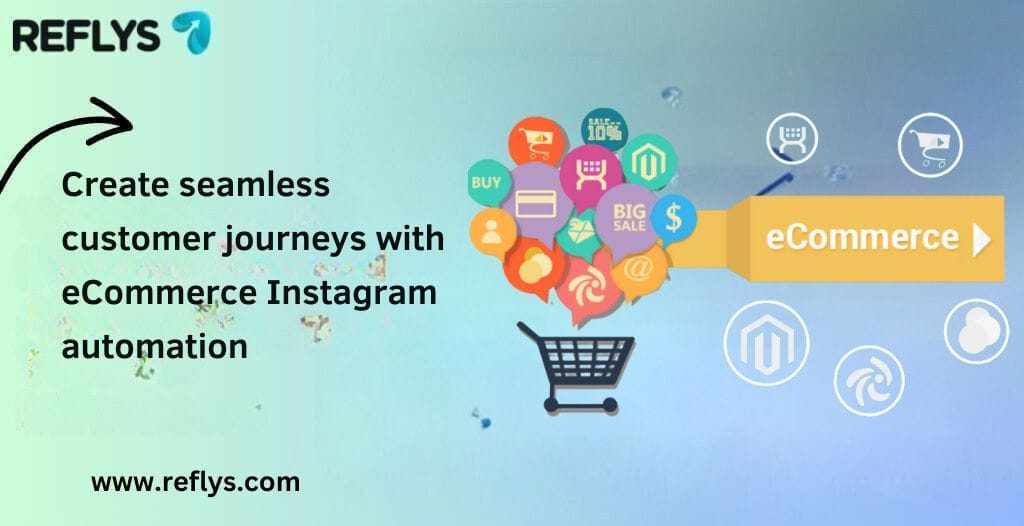 Create seamless customer journeys with eCommerce Instagram automation